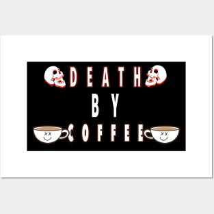 DEATH BY COFFEE Posters and Art